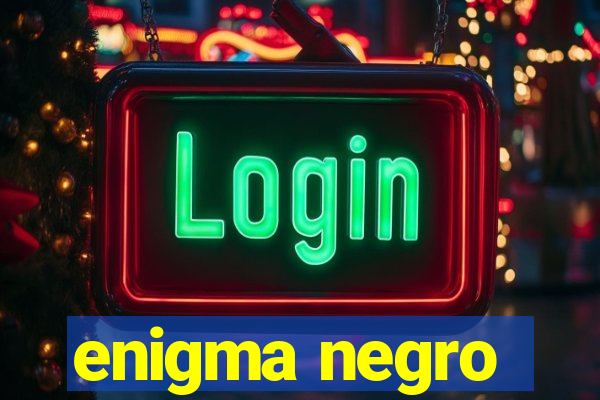 enigma negro